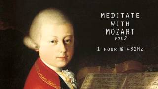 Meditate with Mozart  432Hz Classical Music  Vol 2 [upl. by Aliam]