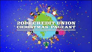 2013 Credit Union Christmas Pageant [upl. by Girardi]