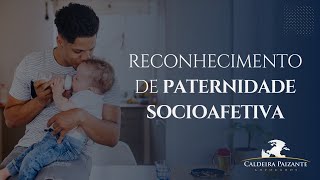 Reconhecimento de Paternidade Socioafetiva [upl. by Yatnahs]