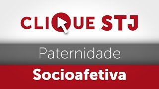 Clique STJ  Paternidade Socioafetiva 05102018 [upl. by Ecinaej788]