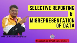 Selective Reporting amp Misrepresentation of Data  eSupport for Research  2022  Dr Akash Bhoi [upl. by Anyela]